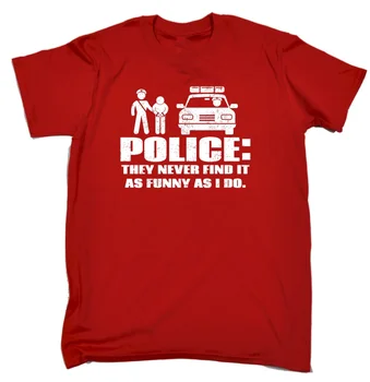 Policija: Jie Niekada Rasti Jį Taip Juokinga, Kaip aš, T-Shirt Vasaros Medvilnės trumpomis Rankovėmis O-Kaklo vyriški Marškinėliai Naujas S-3XL
