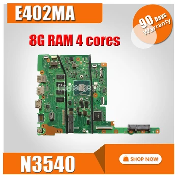 E402MA E502MA Nešiojamojo kompiuterio motininė plokštė, Skirta Asus E402MA E502MA E402M E502M E402 E502 Bandymo originalus mainboard 8G RAM N3540 4 branduolių