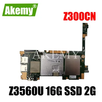 Akemy Z300CNG G Asus ZenPad 10 Z300CNG Z300CG Laotop Mainboard Z300CNG Plokštė W/ Z3560U 16G SSD 2G RAM
