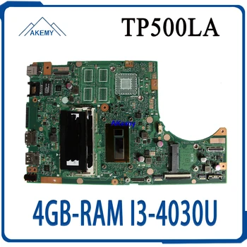 Naujas Akemy TP500LN TP500LA GM Nešiojamojo kompiuterio motininė plokštė, Skirta Asus TP500LA TP500LD TP500L originalus mainboard 4GB-RAM I3-4030U LVDS/PDP